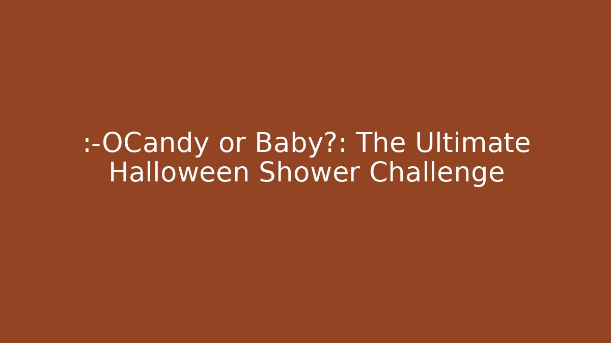😱Candy or Baby?: The Ultimate Halloween Shower Challenge - Buddy Program