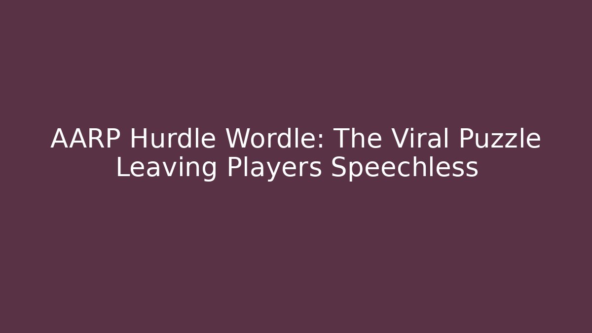 AARP Hurdle Wordle: The Viral Puzzle Leaving Players Speechless