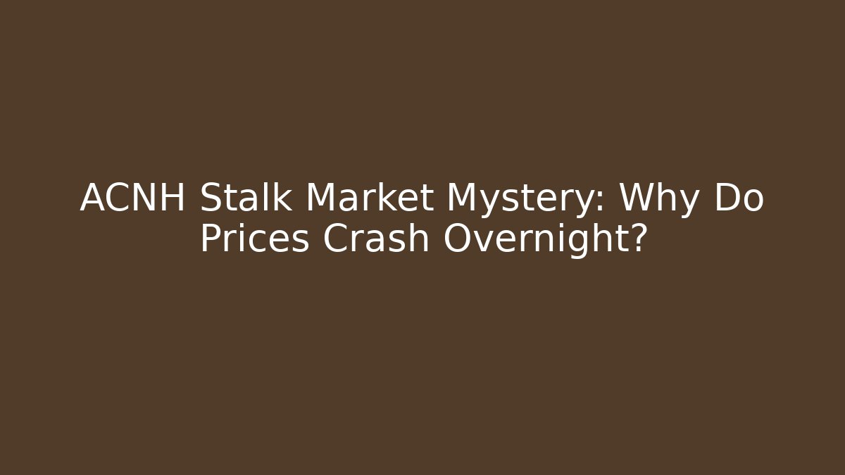 ACNH Stalk Market Mystery: Why Do Prices Crash Overnight? - Buddy Program