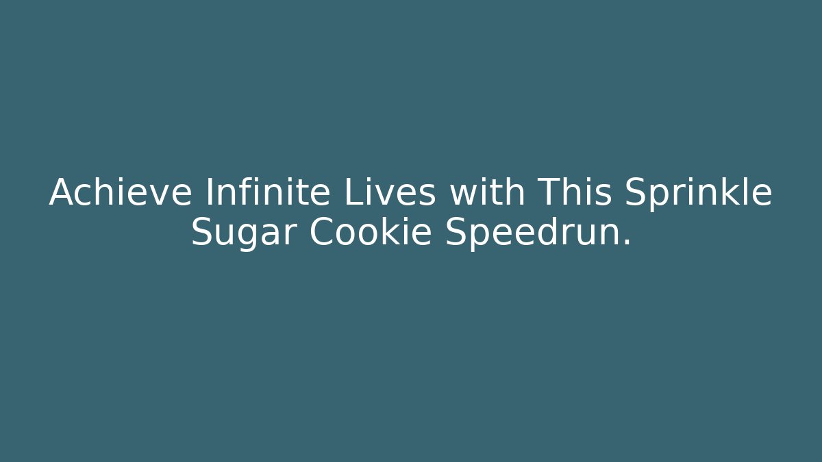 Achieve Infinite Lives with This Sprinkle Sugar Cookie Speedrun.