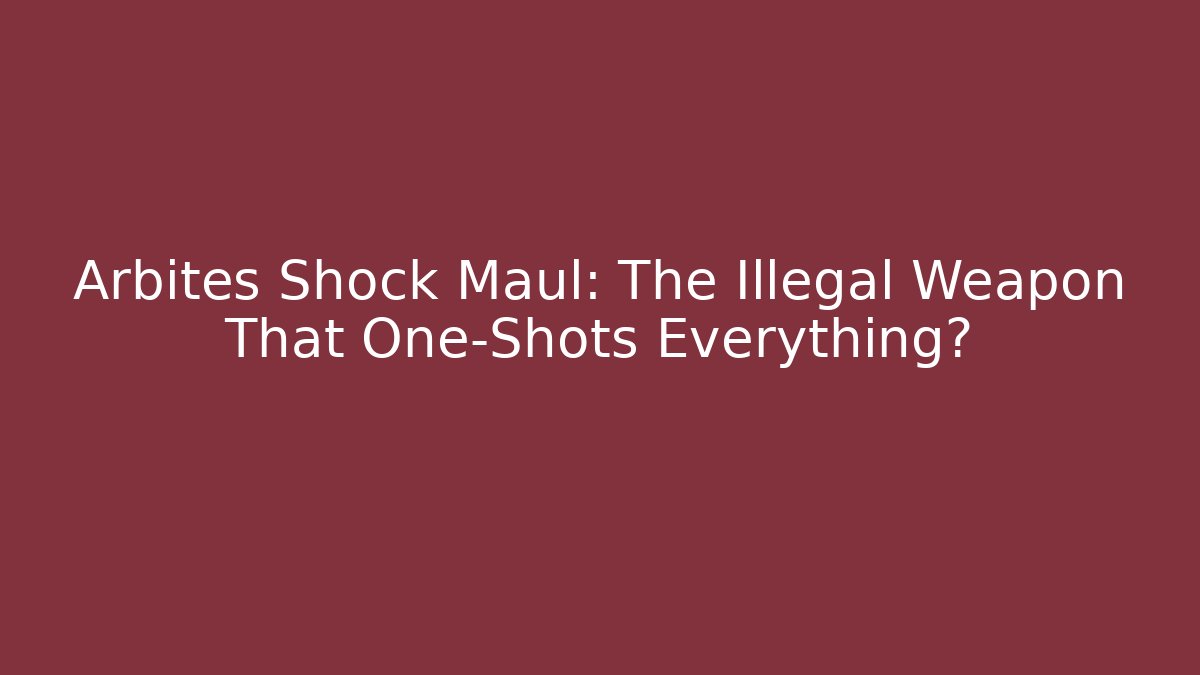 Arbites Shock Maul: The Illegal Weapon That One-Shots Everything?