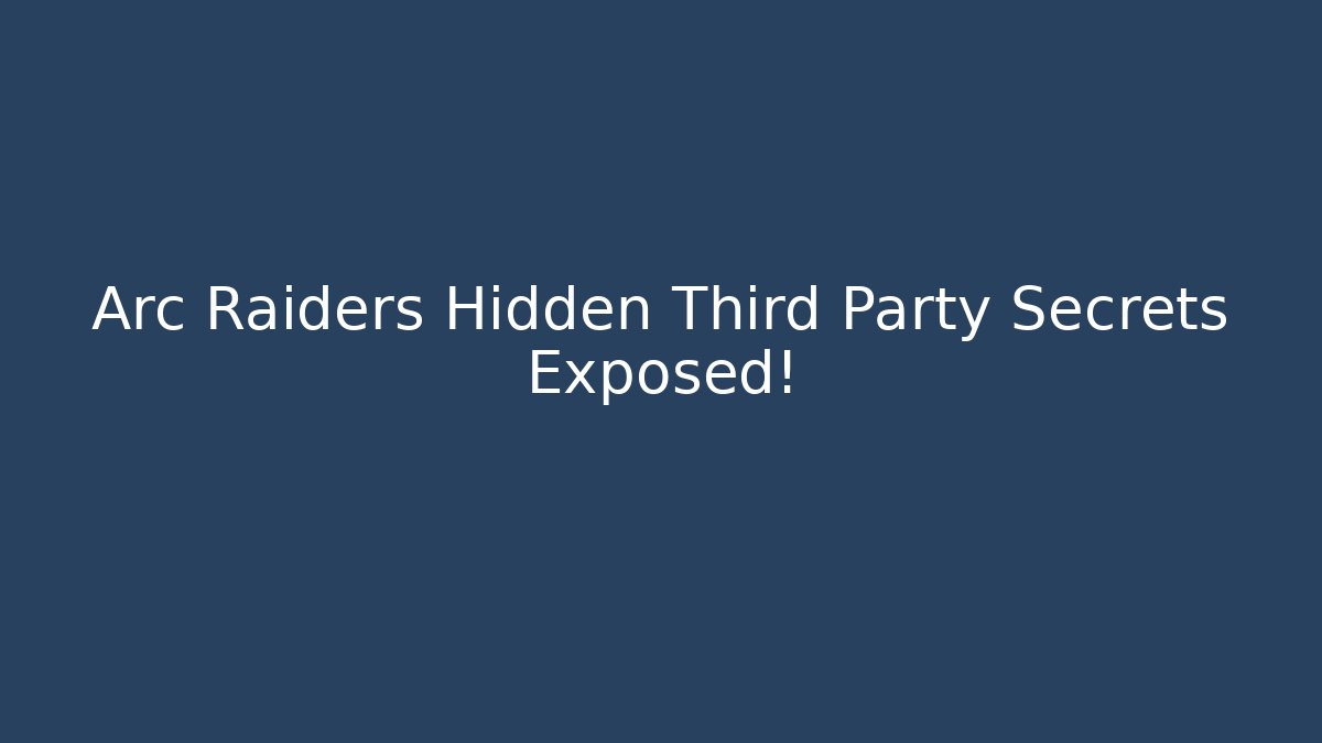 Arc Raiders Hidden Third Party Secrets Exposed! - Buddy Program
