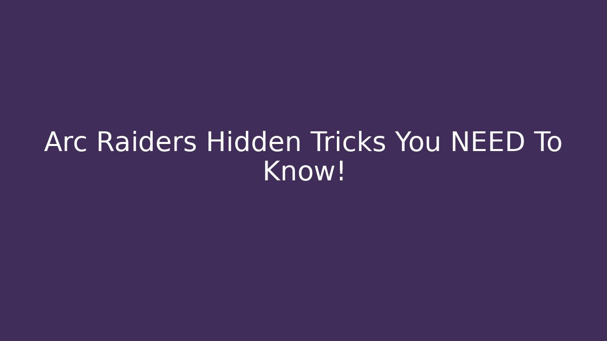 Arc Raiders Hidden Tricks You NEED To Know!