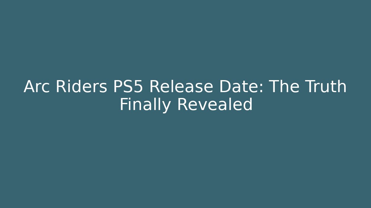 Arc Riders PS5 Release Date: The Truth Finally Revealed