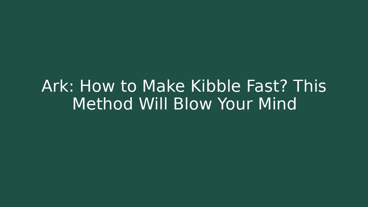 Ark: How to Make Kibble Fast? This Method Will Blow Your Mind - Buddy Program