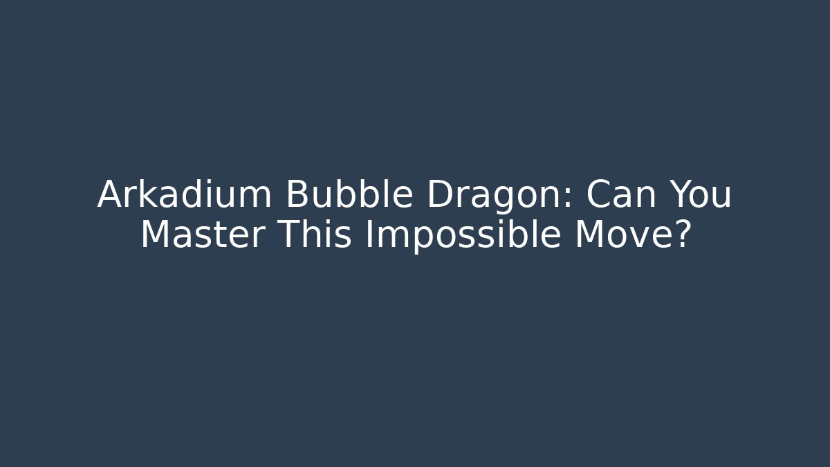 Arkadium Bubble Dragon: Can You Master This Impossible Move? - Buddy Program
