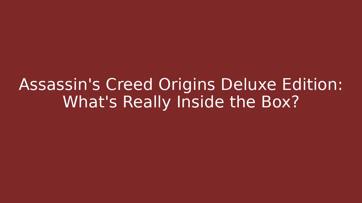 Assassin's Creed Origins Deluxe Edition: What's Really Inside the Box?