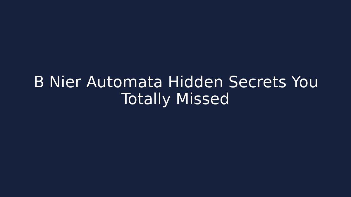 B Nier Automata Hidden Secrets You Totally Missed - Buddy Program
