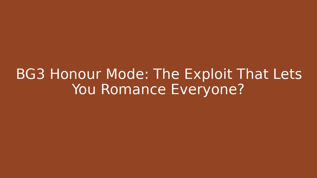 BG3 Honour Mode: The Exploit That Lets You Romance Everyone? - Buddy Program