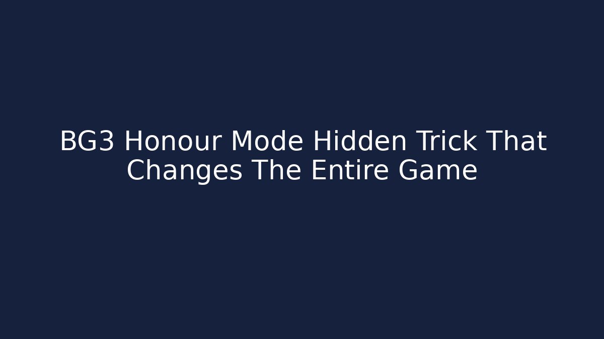 BG3 Honour Mode Hidden Trick That Changes The Entire Game