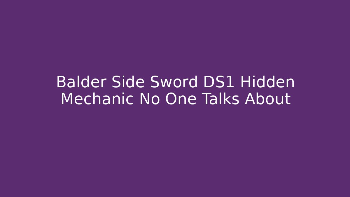 Balder Side Sword DS1 Hidden Mechanic No One Talks About - Buddy Program