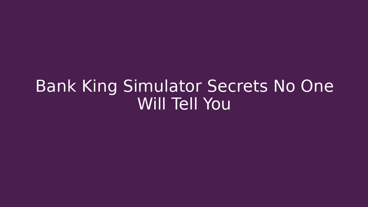 Bank King Simulator Secrets No One Will Tell You - Buddy Program