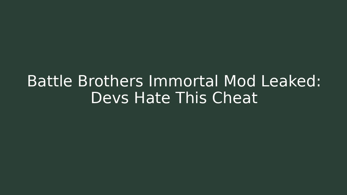Battle Brothers Immortal Mod Leaked: Devs Hate This Cheat - Buddy Program