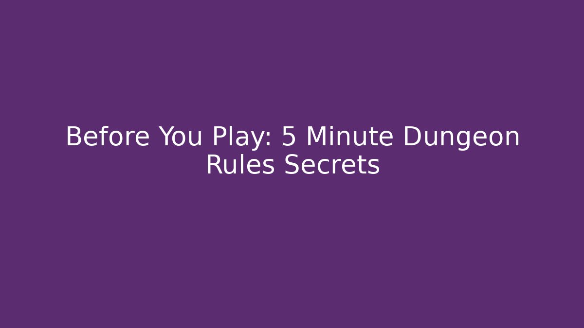 Before You Play: 5 Minute Dungeon Rules Secrets - Buddy Program