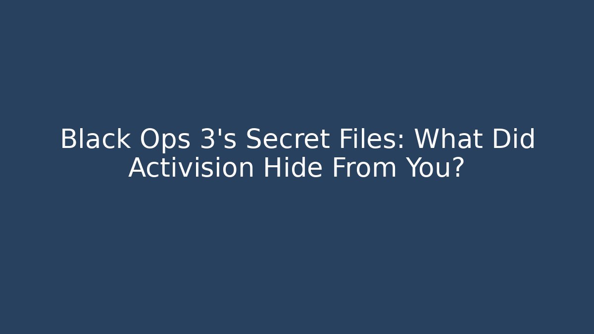 Black Ops 3’s Secret Files: What Did Activision Hide From You? - Buddy Program