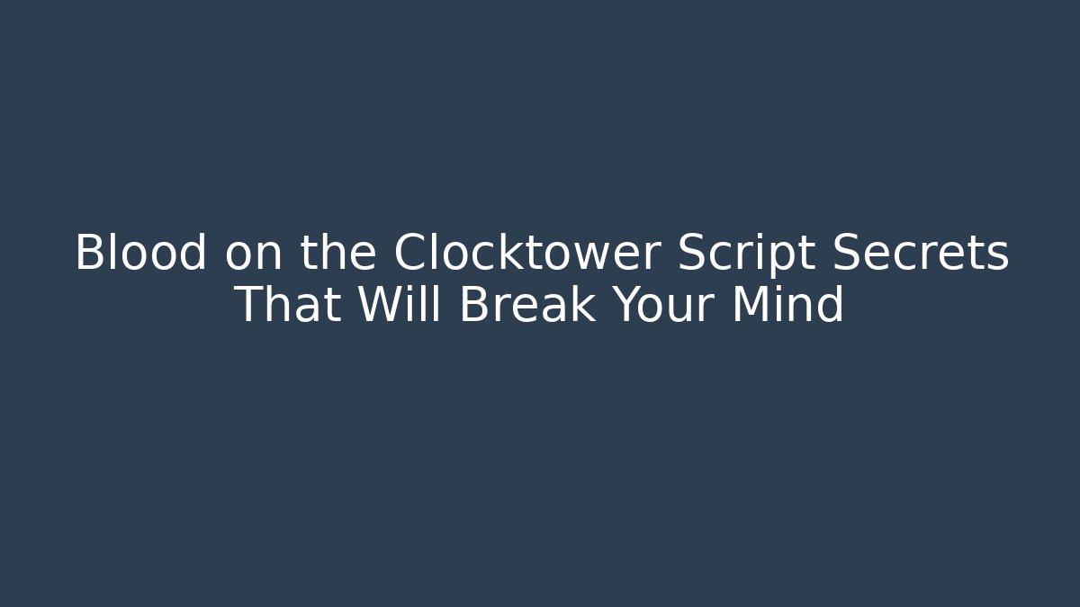 Blood on the Clocktower Script Secrets That Will Break Your Mind - Buddy Program