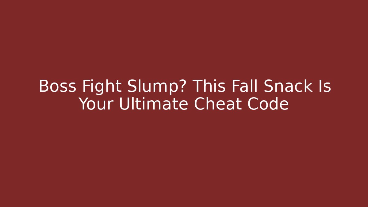 Boss Fight Slump? This Fall Snack Is Your Ultimate Cheat Code - Buddy Program