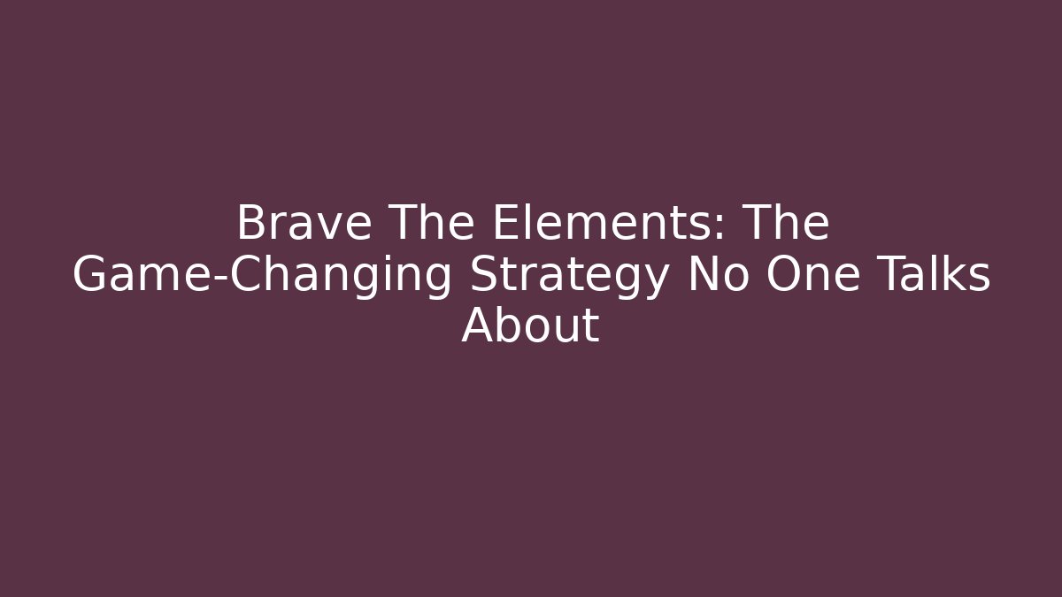 Brave The Elements: The Game-Changing Strategy No One Talks About - Buddy Program