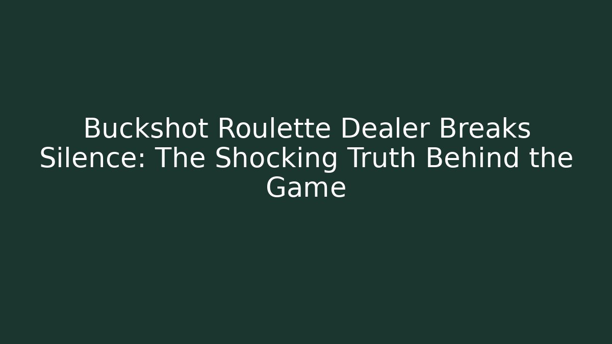 Buckshot Roulette Dealer Breaks Silence: The Shocking Truth Behind the Game - Buddy Program