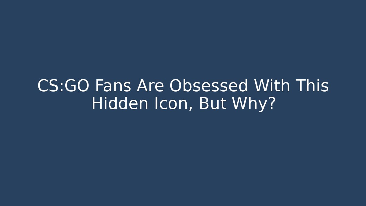 CS:GO Fans Are Obsessed With This Hidden Icon, But Why?