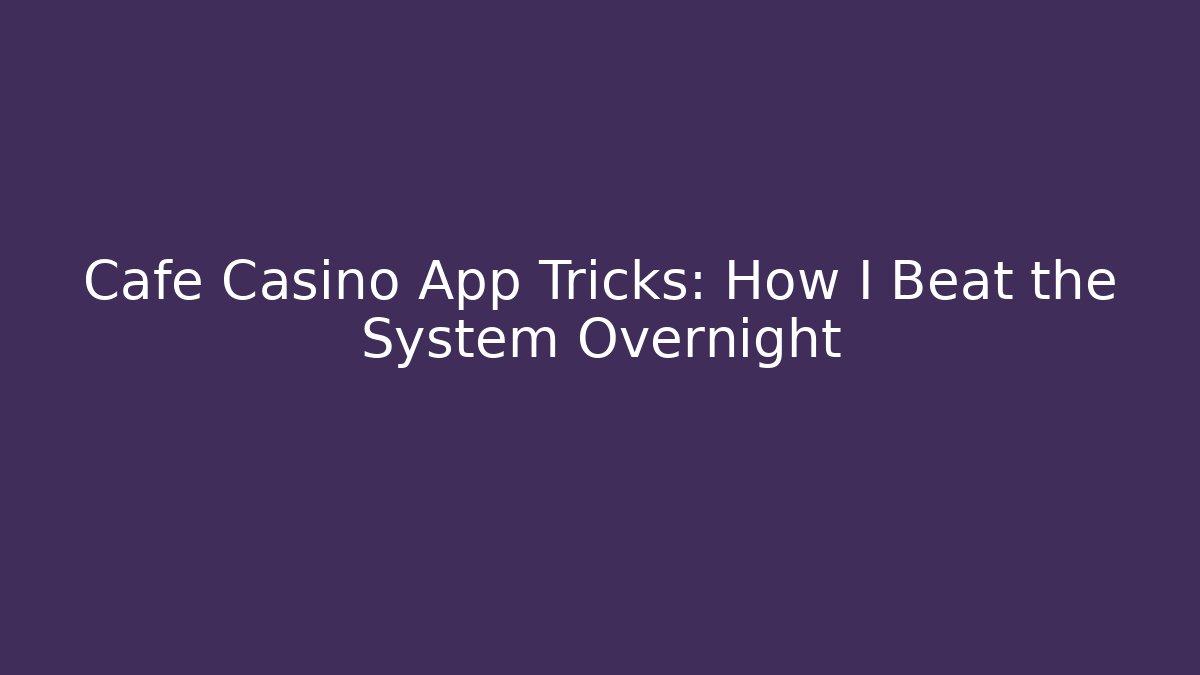 Cafe Casino App Tricks: How I Beat the System Overnight - Buddy Program