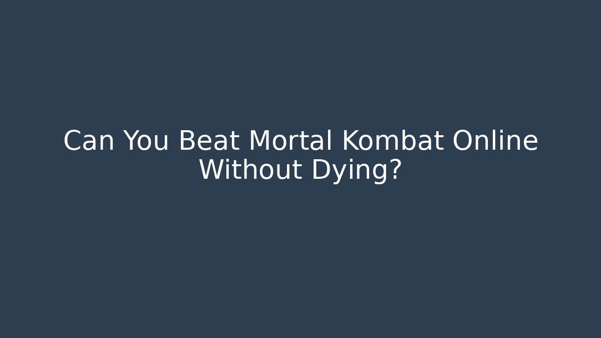 Can You Beat Mortal Kombat Online Without Dying? - Buddy Program