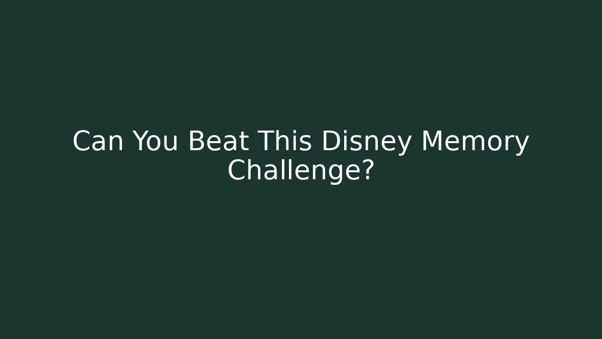 Can You Beat This Disney Memory Challenge? - Buddy Program