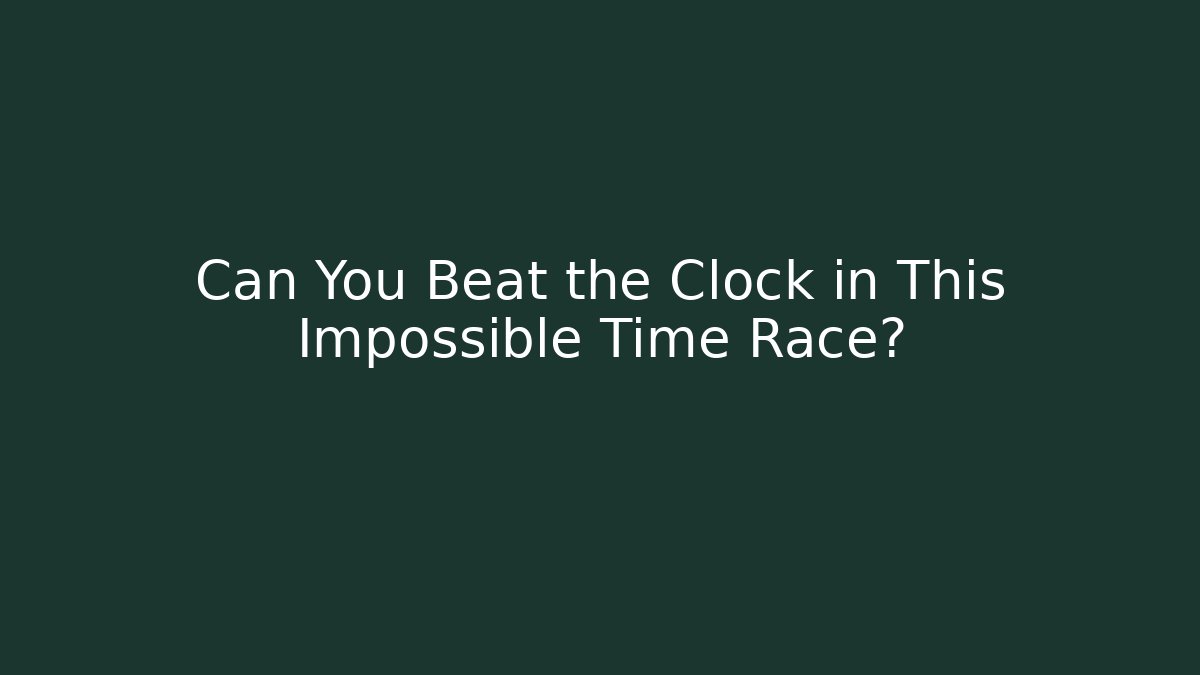 Can You Beat the Clock in This Impossible Time Race? - Buddy Program