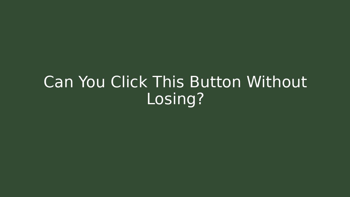 Can You Click This Button Without Losing? - Buddy Program