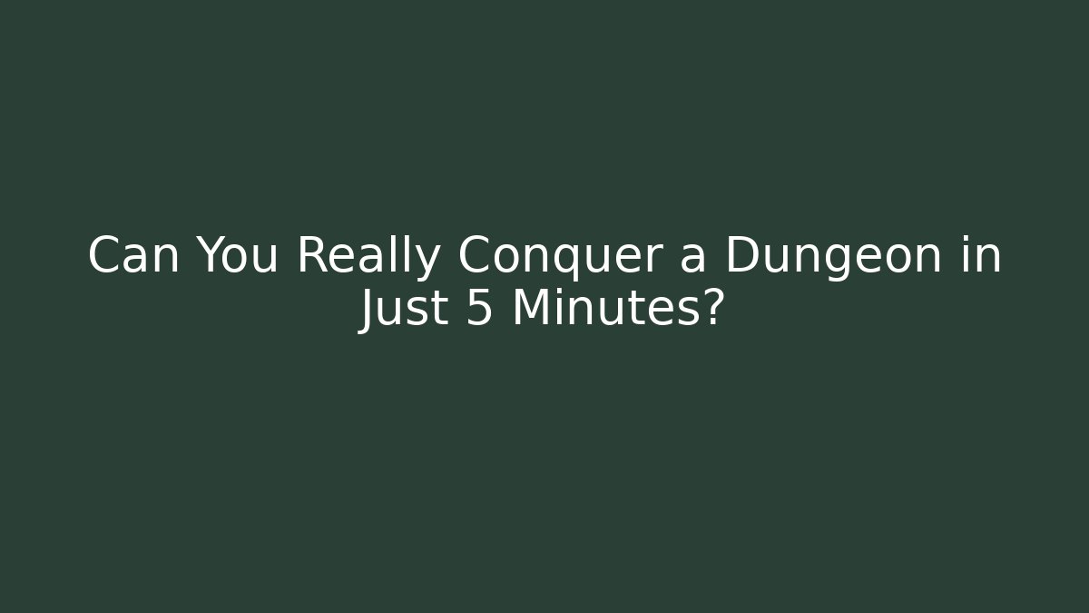 Can You Really Conquer a Dungeon in Just 5 Minutes? - Buddy Program