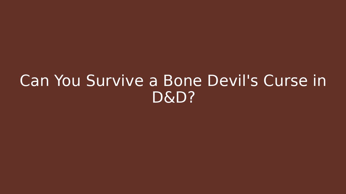 Can You Survive a Bone Devil's Curse in D&D? - Buddy Program