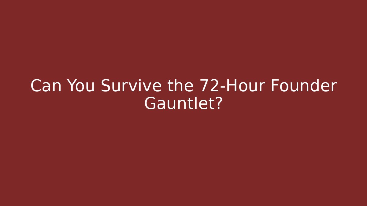 Can You Survive the 72-Hour Founder Gauntlet? - Buddy Program