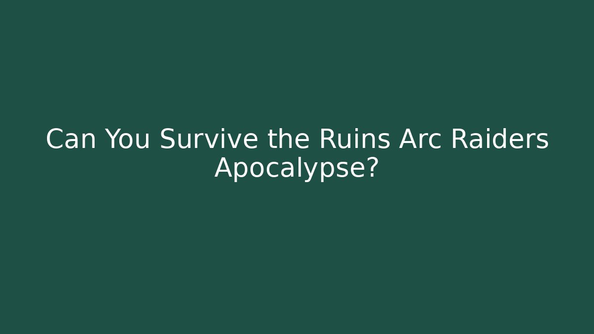Can You Survive the Ruins Arc Raiders Apocalypse? - Buddy Program