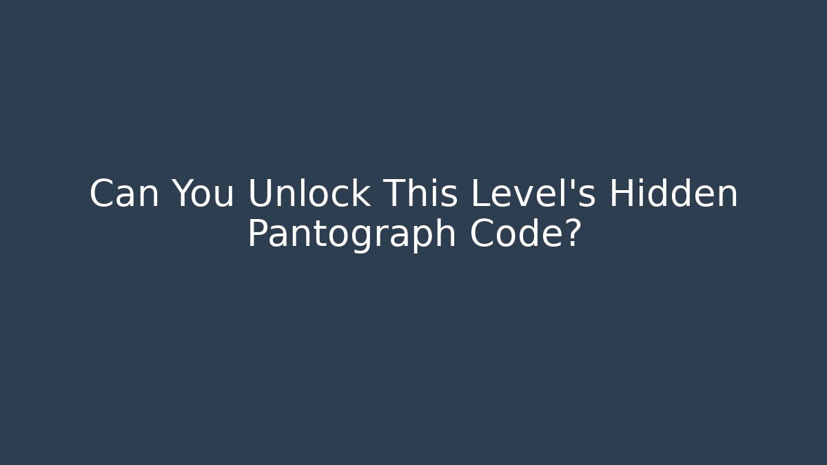 Can You Unlock This Level's Hidden Pantograph Code? - Buddy Program