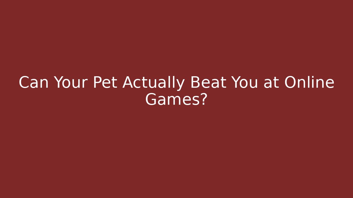 Can Your Pet Actually Beat You at Online Games? - Buddy Program