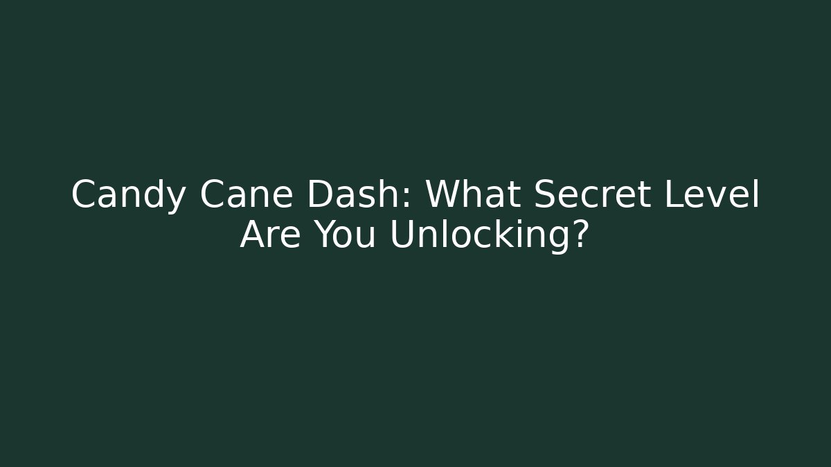 Candy Cane Dash: What Secret Level Are You Unlocking?