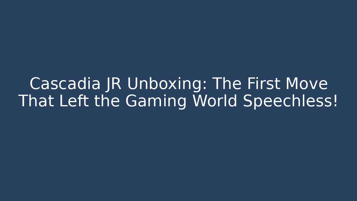 Cascadia JR Unboxing: The First Move That Left the Gaming World Speechless!