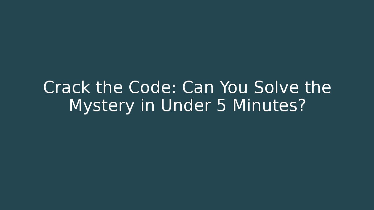 Crack the Code: Can You Solve the Mystery in Under 5 Minutes? - Buddy Program