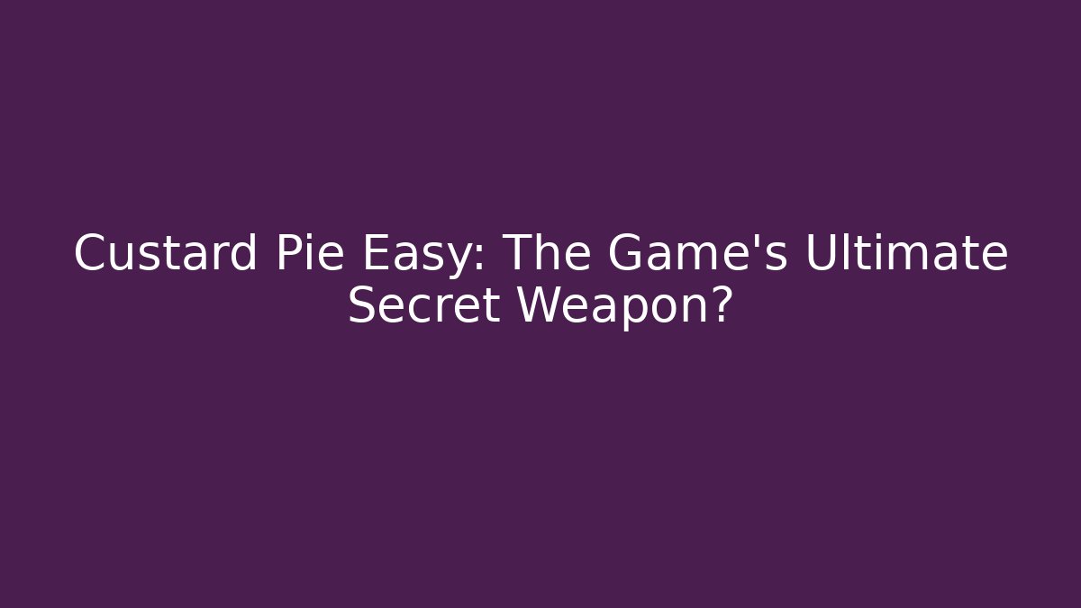Custard Pie Easy: The Game's Ultimate Secret Weapon? - Buddy Program