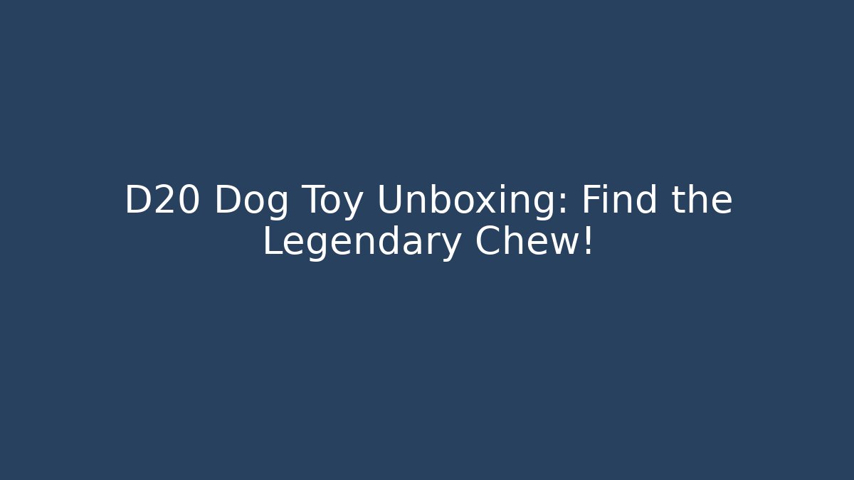D20 Dog Toy Unboxing: Find the Legendary Chew! - Buddy Program