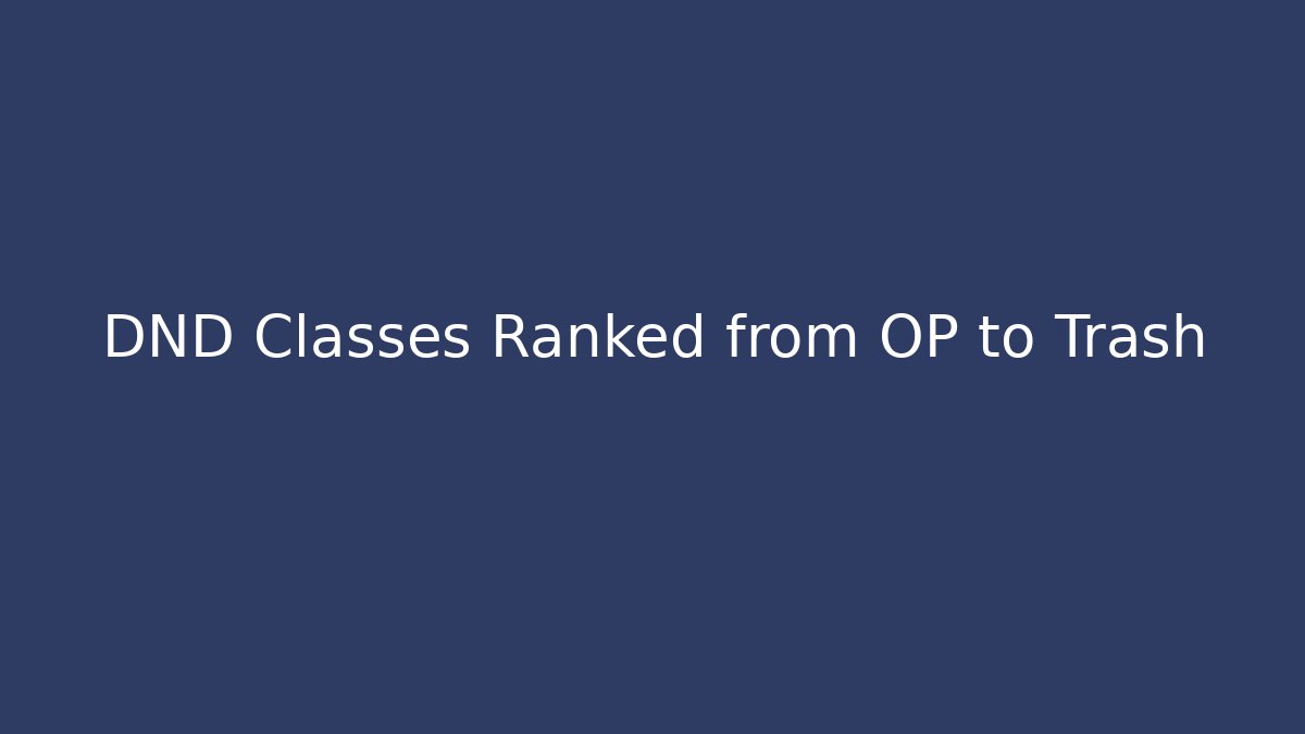 DND Classes Ranked from OP to Trash - Buddy Program