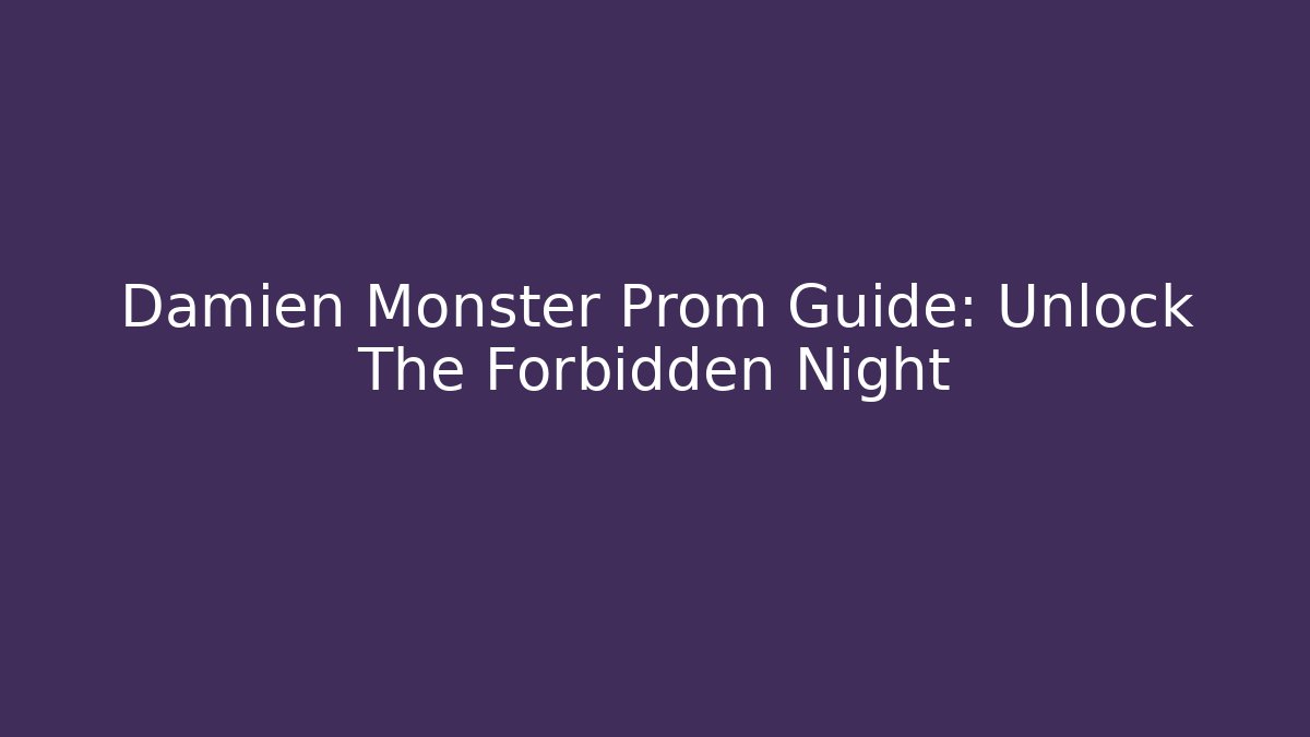 Damien Monster Prom Guide: Unlock The Forbidden Night - Buddy Program