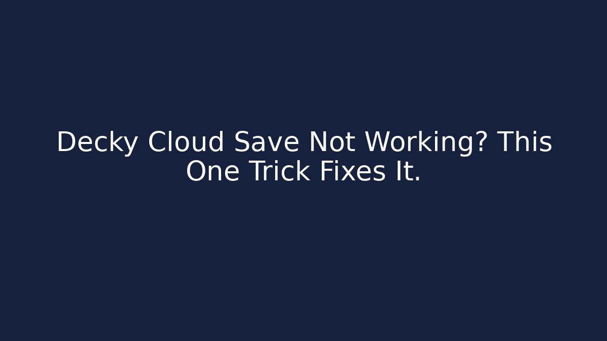 Decky Cloud Save Not Working? This One Trick Fixes It. - Buddy Program
