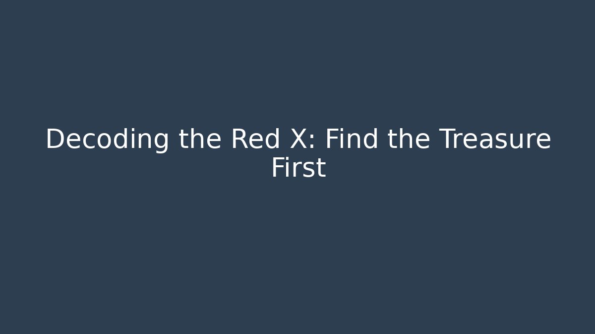 Decoding the Red X: Find the Treasure First - Buddy Program