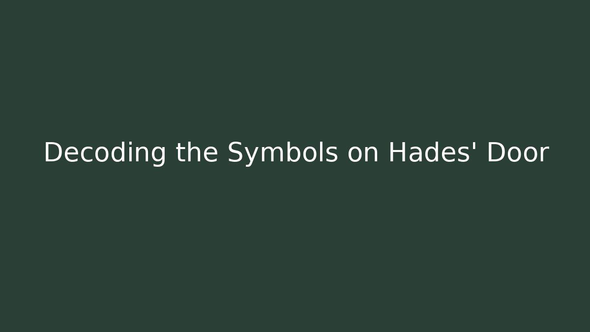 Decoding the Symbols on Hades' Door