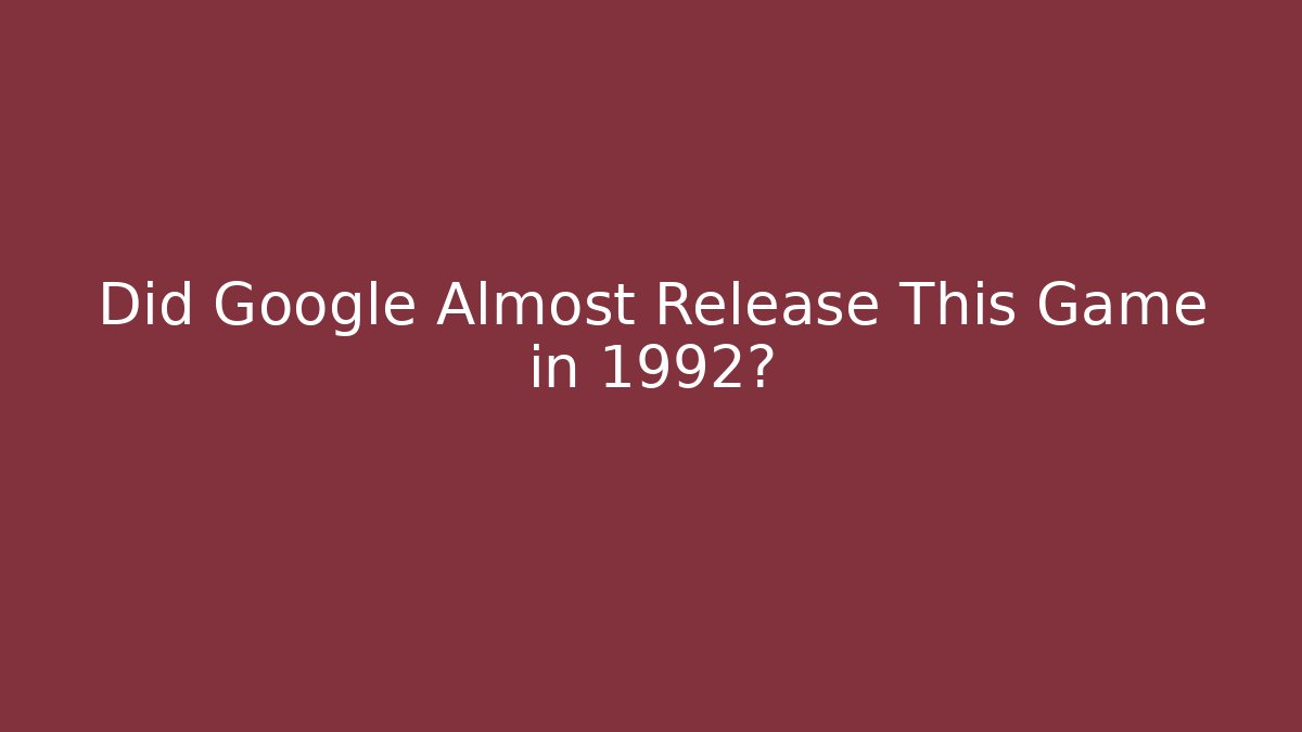 Did Google Almost Release This Game in 1992? - Buddy Program
