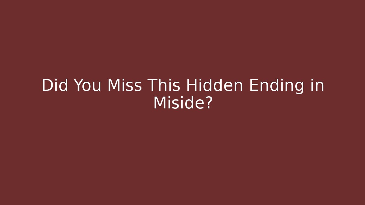 Did You Miss This Hidden Ending in Miside?