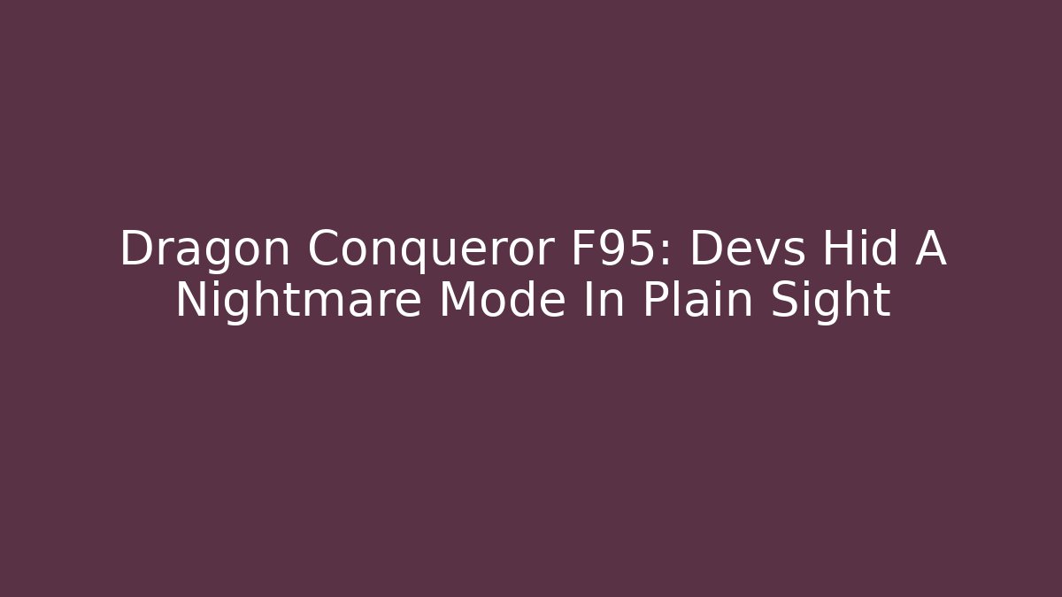 Dragon Conqueror F95: Devs Hid A Nightmare Mode In Plain Sight - Buddy Program
