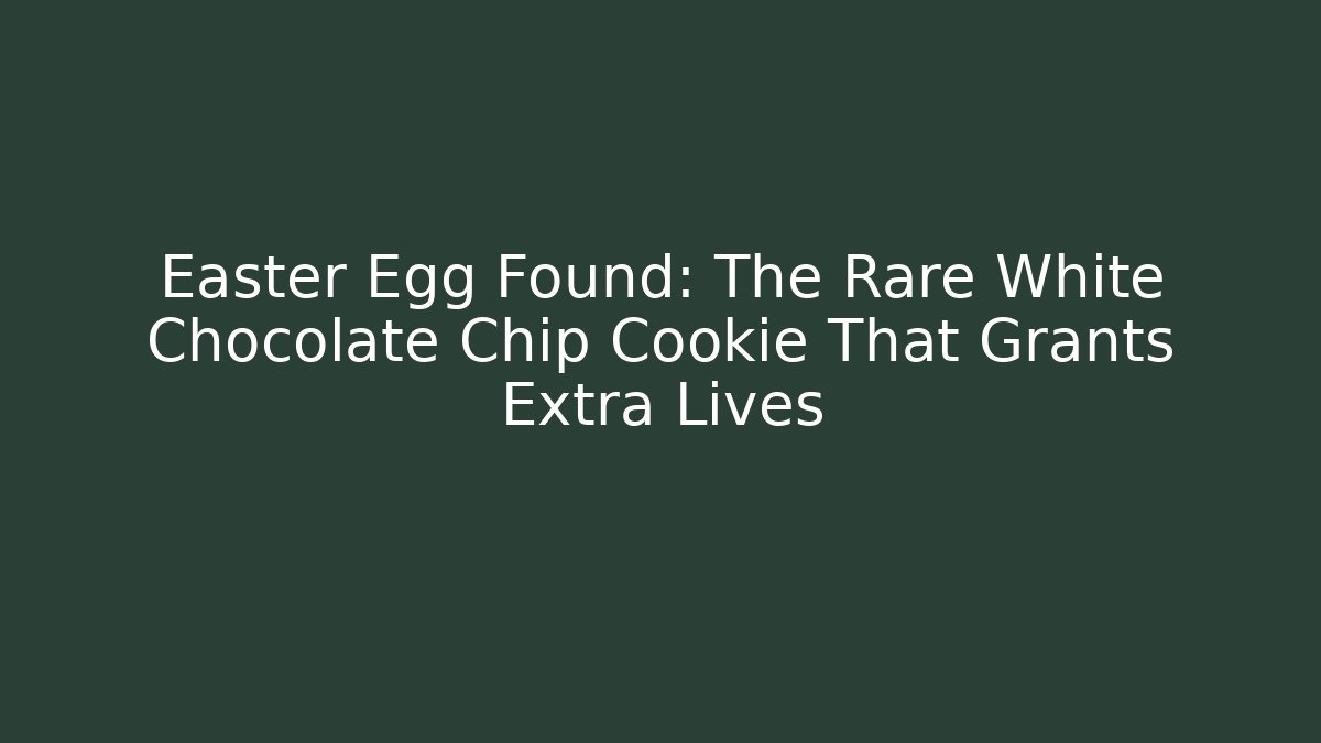 Easter Egg Found: The Rare White Chocolate Chip Cookie That Grants Extra Lives