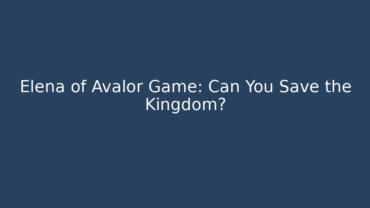 Elena of Avalor Game: Can You Save the Kingdom? - Buddy Program